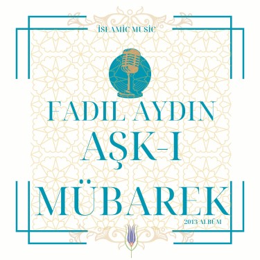Aşk-ı Mübarek - Fadıl Aydın