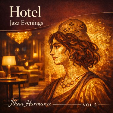 Hotel Jazz Evenings, Vol.2 - İlhan Harmancı
