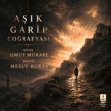Aşık Garip Coğrafyası - Umut Mürare