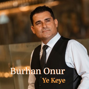 Ye Keye - Burhan Onur